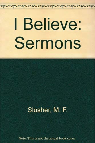 9781886983069: I Believe : Sermons