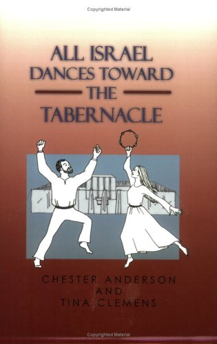 Stock image for All Israel Dances Toward the Tabernacle for sale by ThriftBooks-Dallas