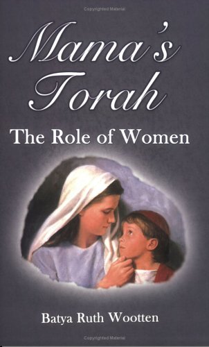 Beispielbild fr Mamas Torah: The Role of Woman zum Verkauf von Ergodebooks
