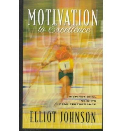 Imagen de archivo de Motivation to Excellence: Inspirational Insights for Peak Performance a la venta por Wonder Book