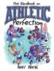 Imagen de archivo de The Handbook of Athletic Perfection a la venta por ThriftBooks-Atlanta