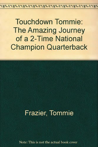 Stock image for Touchdown Tommie: The Tommie Frazier Story for sale by Gulf Coast Books