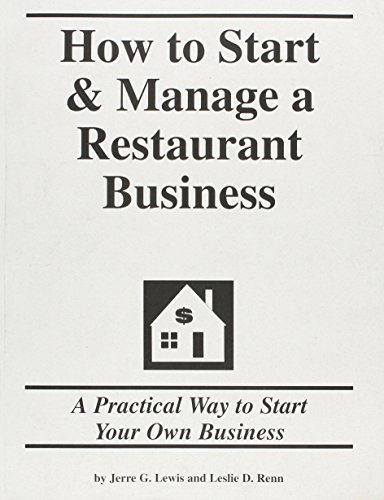 How to Start & Manage a Restaurant Business:: Step-By-Step Guide to Business Success (9781887005012) by Jerre G. Lewis; Leslie D. Renn