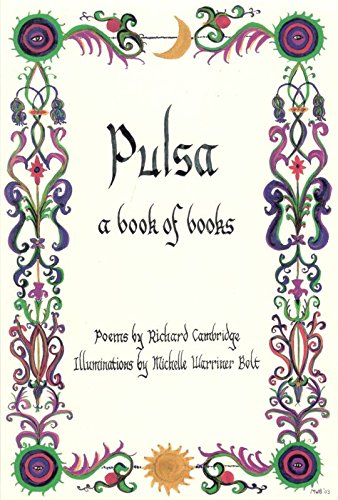 Stock image for Pulsa: A Book of Books. Poems by Richard Cambridge. Illuminations by Michelle Warriner Bolt. for sale by Goldstone Books