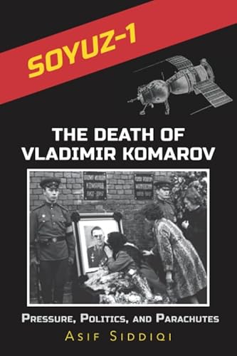 Beispielbild fr Soyuz 1: The Death of Vladimir Komarov zum Verkauf von GF Books, Inc.