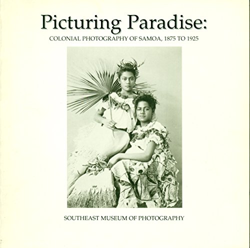 Stock image for Picturing Paradise: Colonial Photography Of Samoa, 1875 to 1925 for sale by ThriftBooks-Dallas