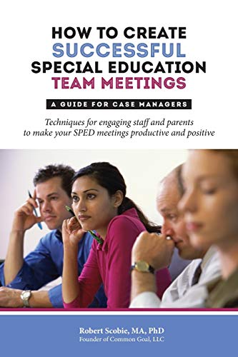 Stock image for How to Create Successful Special Education Team Meetings: A Guide for Case Managers for sale by Chiron Media