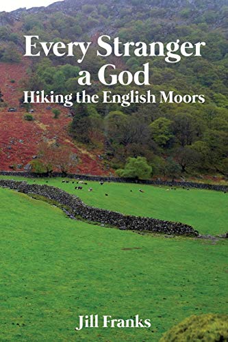 9781887043618: Every Stranger a God: Hiking the English Moors