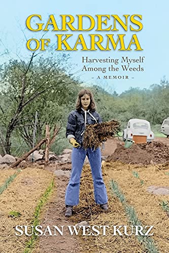 Stock image for Gardens of Karma: Harvesting Myself Among the Weeds for sale by Big River Books