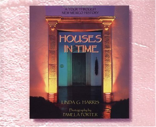 Imagen de archivo de Houses in Time: A Tour Through New Mexico History a la venta por ThriftBooks-Atlanta