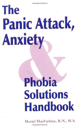 Stock image for The Panic Attack, Anxiety and Phobia Solutions Handbook for sale by SecondSale