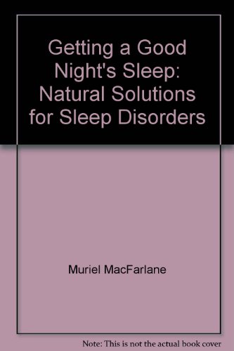 Stock image for Getting a Good Night's Sleep: Natural Solutions for Sleep Disorders for sale by Wonder Book