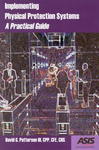 Imagen de archivo de Implementing Physical Protection Systems: A Practical Guide a la venta por ThriftBooks-Atlanta