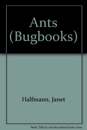 Ants (Bugs (Mankato, Minn.).) (9781887068291) by Halfmann, Janet; Perlman, Dan L.