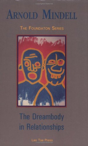 Beispielbild fr Dreambody in Relationships (Mindell, Arnold, Foundation Series.) zum Verkauf von WorldofBooks