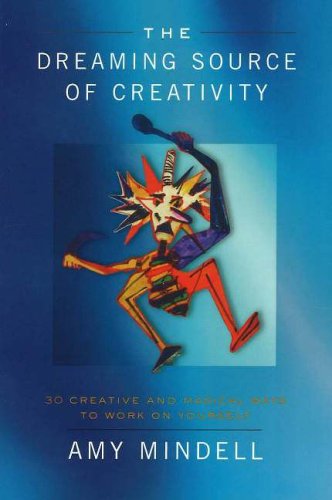 Stock image for The Dreaming Source of Creativity: 30 Creative and Magical Ways to Work on Yourself for sale by GoldBooks