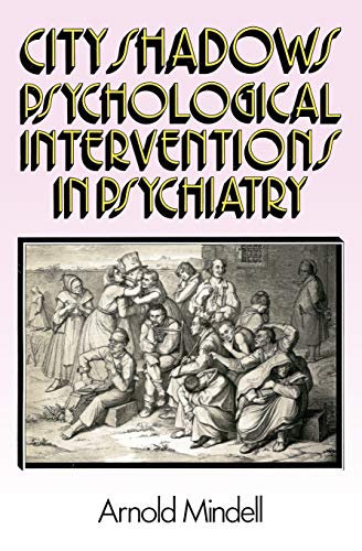 City Shadows: Psychological Interventions in Psychiatry (9781887078818) by Mindell Ph.D., Arnold