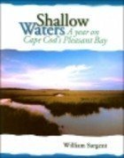Imagen de archivo de Shallow Waters : A Year On Cape Cod's Pleasant Bay a la venta por Better World Books