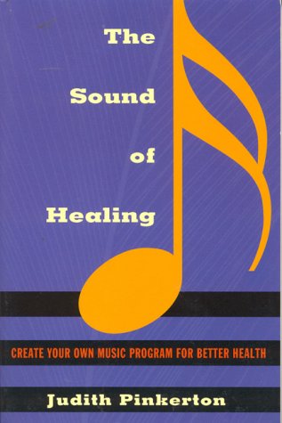 Stock image for The Sound of Healing: Create Your Own Music Program for Better Health for sale by Jenson Books Inc