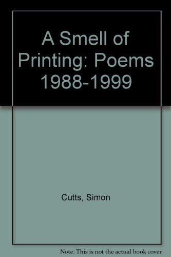 A Smell of Printing: Poems 1988-1999 (9781887123365) by Cutts, Simon