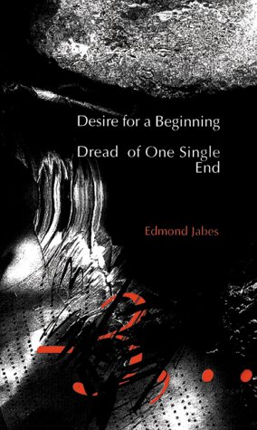 Beispielbild fr Desire for a Beginning Dread of One Single End zum Verkauf von Better World Books