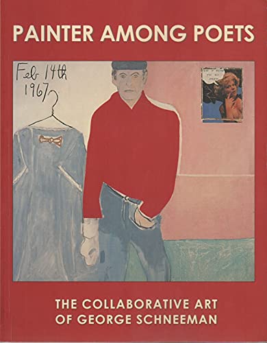 Stock image for Painter Among Poets: The Collaborative Art Of George Schneeman for sale by Front Cover Books