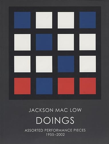 Stock image for Jackson Mac Low: Doings: Performance Works 1955-2002 for sale by Front Cover Books