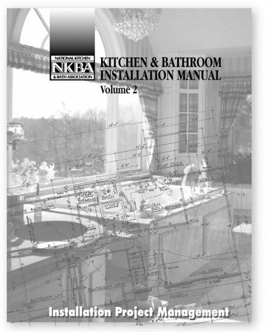 Beispielbild fr Kitchen & Bathroom Installation Manual, Volume 2, Installation Project Management zum Verkauf von HPB-Ruby