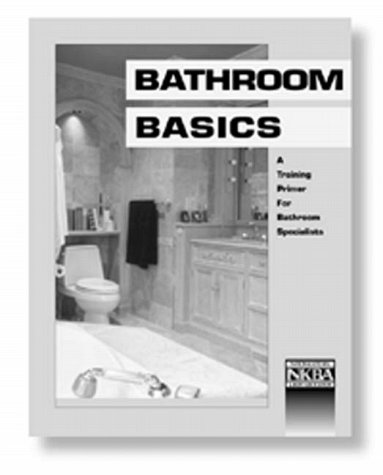 Beispielbild fr Bathroom Basics (Training Primer for K & B Specialists) zum Verkauf von Half Price Books Inc.