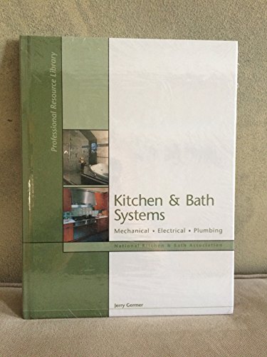 Beispielbild fr Kitchen and Bath Systems : Mechanical, Electrical, Plumbing zum Verkauf von Better World Books