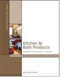 Stock image for Kitchen and Bath Products Materials, Equipment, Surfaces for sale by HPB-Diamond