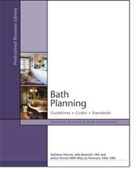 Beispielbild fr Bath Planning: Guidelines, Codes, Standards (National Kitchen & Bath Association (NKBA) Professional Library Series) (National Kitchen & Bath Association (NKBA) Professional Library Series) zum Verkauf von HPB-Ruby