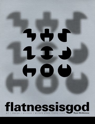 9781887128346: Mcginess Flatnessisgod /anglais: Art + Design + Process + Picture Plane Theory + x, y