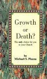 Imagen de archivo de Growth Or Death ? The Only Choice For You Or Your Church a la venta por Pomfret Street Books