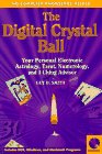 Stock image for The Digital Crystal Ball: Your Personal Electronic Horoscope, Tarot, Numerology, and I Ching Advisor/ for sale by More Than Words