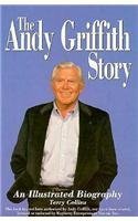 Imagen de archivo de The Andy Griffith Story: An Illustrated Biography a la venta por ThriftBooks-Atlanta