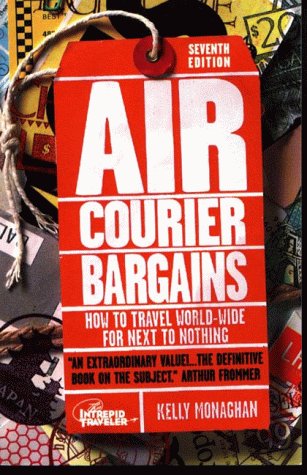 Stock image for Air Courier Bargains, Seventh Edition: How to Travel World-Wide for Next to Nothing Seventh Edition for sale by ThriftBooks-Dallas