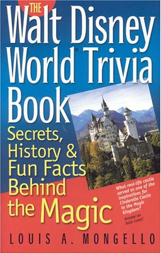 Stock image for The Walt Disney World Trivia Book: Secrets, History & Fun Facts Behind the Magic (Volume 1) for sale by Gulf Coast Books