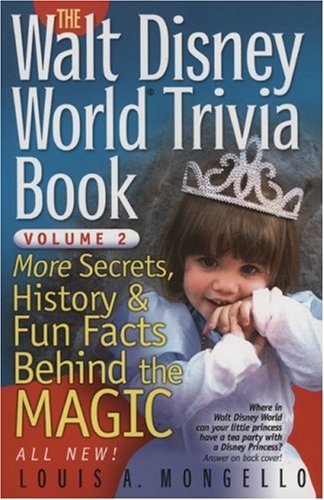 Beispielbild fr The Walt Disney World Trivia Book: More Secrets, History & Fun Facts Behind the Magic (Volume 2) zum Verkauf von Gulf Coast Books