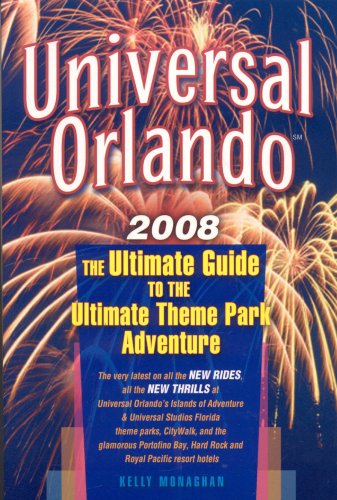 Beispielbild fr Universal Orlando 2008: The Ultimate Guide to the Ultimate Theme Park Adventure zum Verkauf von Irish Booksellers