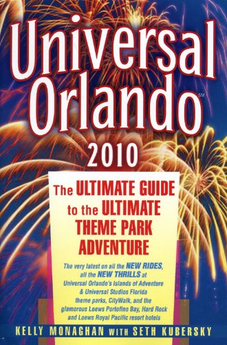 Imagen de archivo de Universal Orlando, 2010 Edition: The Ultimate Guide to the Ultimate Theme Park Adventure a la venta por Unique Books For You