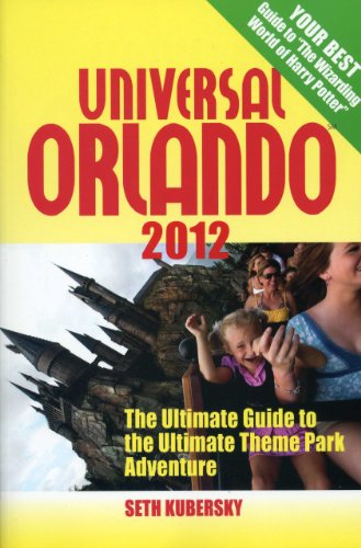Stock image for Universal Orlando 2012: The Ultimate Guide to the Ultimate Theme Park Adventure for sale by Gulf Coast Books