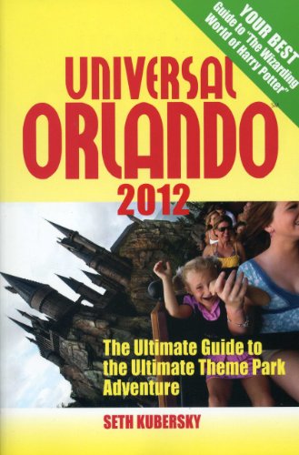 Stock image for Universal Orlando 2012: The Ultimate Guide to the Ultimate Theme Park Adventure for sale by HPB-Emerald