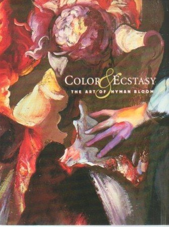 Stock image for Color and Ecstasy: The Art of Hyman Bloom for sale by GF Books, Inc.