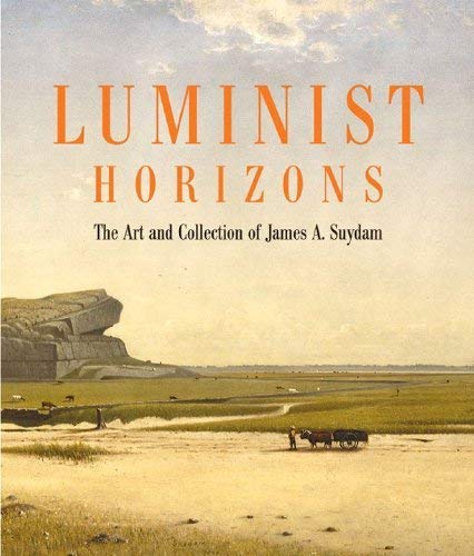 Beispielbild fr Luminist Horizons : The Art and Collection of James A. Suydam zum Verkauf von Better World Books: West
