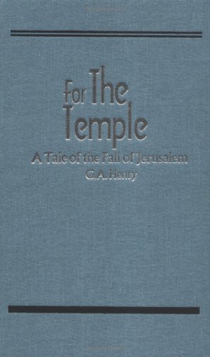 Stock image for For the Temple, A Tale of the Fall of Jerusalem (Works of G. A. Henty) for sale by HPB-Emerald