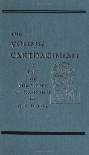 Imagen de archivo de Young Carthaginian: A Story of the Times of Hannibal a la venta por Montana Book Company