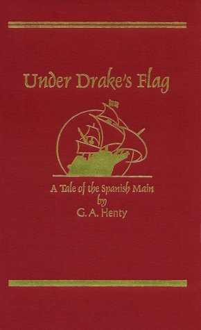 Imagen de archivo de Under Drake's Flag: A Tale of the Spanish Main a la venta por HPB-Ruby