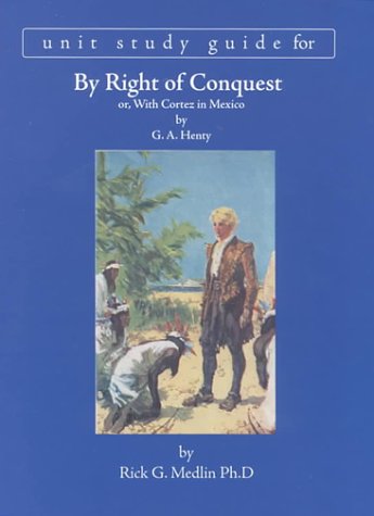 Imagen de archivo de By Right of Conquest or with Cortez in Mexico (Study Guide) a la venta por HPB-Emerald