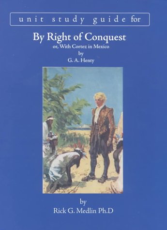 Stock image for By Right of Conquest or with Cortez in Mexico (Study Guide) for sale by HPB-Emerald